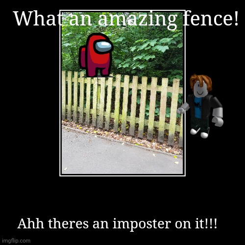 What an amazing fence | image tagged in funny,demotivationals,pigoscar | made w/ Imgflip demotivational maker