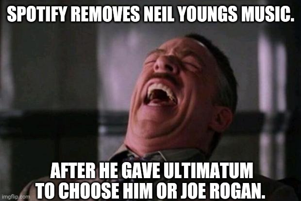 Good stuff. | SPOTIFY REMOVES NEIL YOUNGS MUSIC. AFTER HE GAVE ULTIMATUM TO CHOOSE HIM OR JOE ROGAN. | image tagged in spider man boss | made w/ Imgflip meme maker