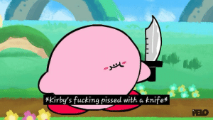 Kirby's f**king pissed with a knife Blank Meme Template