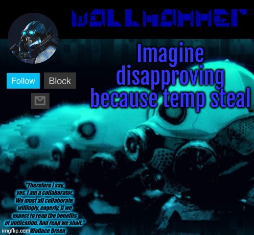 @Tails | Imagine disapproving because temp steal | image tagged in announcement temp rev mp | made w/ Imgflip meme maker