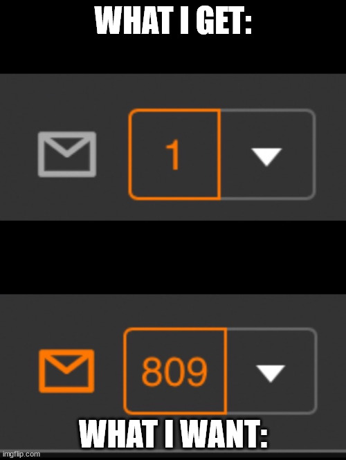 funny meme (you dont have to comment | WHAT I GET:; WHAT I WANT: | image tagged in 1 notification vs 809 notifications with message | made w/ Imgflip meme maker