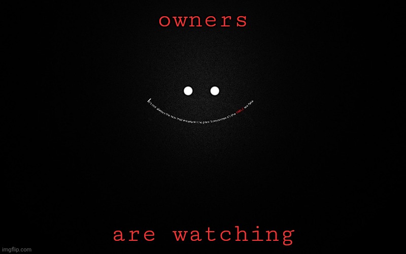 owners; are watching | made w/ Imgflip meme maker