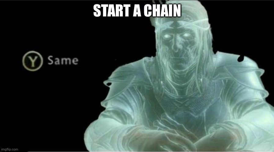 Y same better | START A CHAIN | image tagged in y same better | made w/ Imgflip meme maker