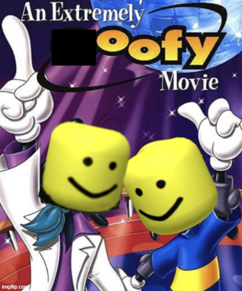 An extremely oofy movie | image tagged in an extremely oofy movie | made w/ Imgflip meme maker
