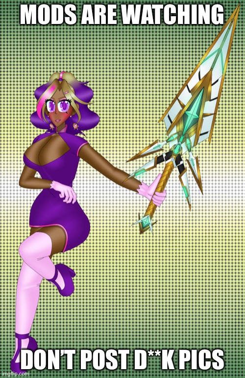 Kashiko Murasaki with Mythra’s Aegis | MODS ARE WATCHING DON’T POST D**K PICS | image tagged in kashiko murasaki with mythra s aegis | made w/ Imgflip meme maker