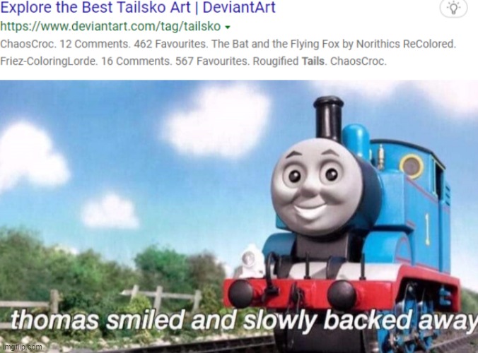 image tagged in thomas smiled and slowly backed away | made w/ Imgflip meme maker