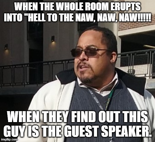 Matthew Thompson | WHEN THE WHOLE ROOM ERUPTS INTO "HELL TO THE NAW, NAW, NAW!!!!! WHEN THEY FIND OUT THIS GUY IS THE GUEST SPEAKER. | image tagged in matthew thompson,reynolds community college,idiot,funny,oh hell no,speaker | made w/ Imgflip meme maker
