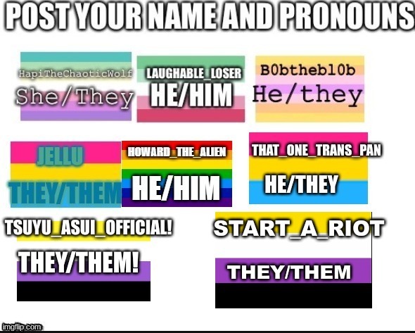 my turn | image tagged in pronouns,gay pride flag,repost | made w/ Imgflip meme maker