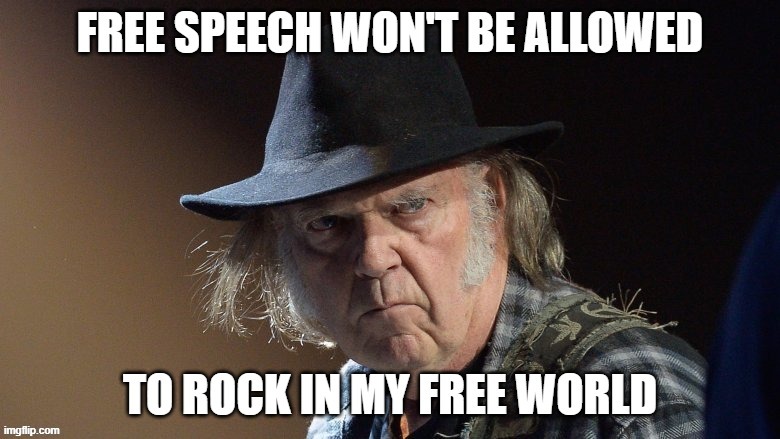 The left always tries to censor free speech, just like whiny Neil Young | image tagged in neil young,spotify,joe rogan | made w/ Imgflip meme maker