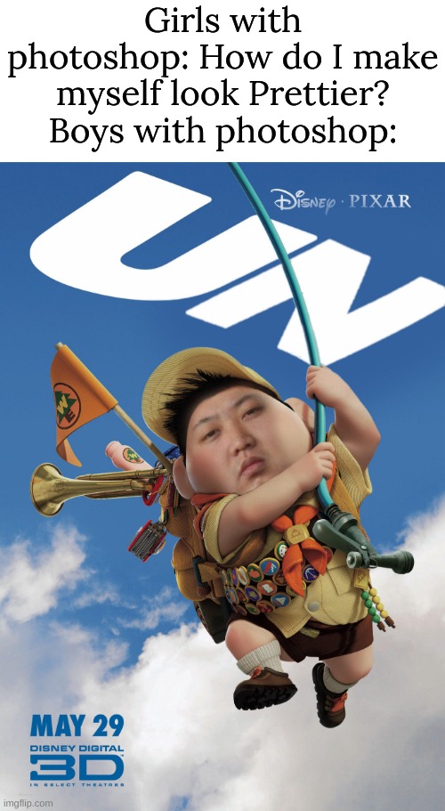 UN, coming out May 29 2022 |  Girls with photoshop: How do I make myself look Prettier?
Boys with photoshop: | image tagged in memes,funny,photoshop,kim jong un | made w/ Imgflip meme maker