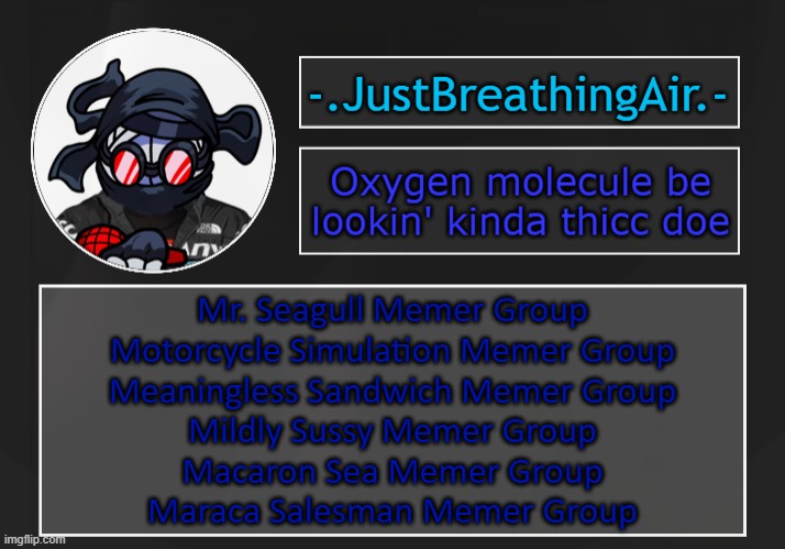 why | Mr. Seagull Memer Group
Motorcycle Simulation Memer Group
Meaningless Sandwich Memer Group
Mildly Sussy Memer Group
Macaron Sea Memer Group
Maraca Salesman Memer Group | made w/ Imgflip meme maker