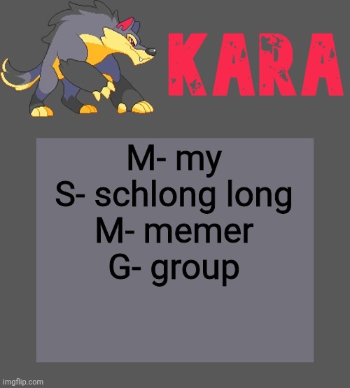 Kara's Luminex temp | M- my
S- schlong long
M- memer
G- group | image tagged in kara's luminex temp | made w/ Imgflip meme maker