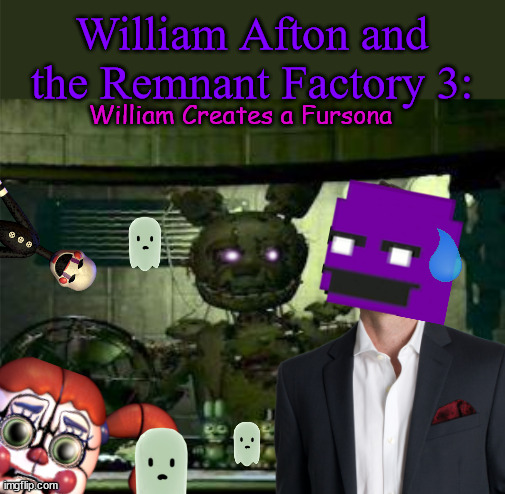 Michael sits in the foreground, crying... | William Afton and the Remnant Factory 3:; William Creates a Fursona | image tagged in fnaf springtrap in window | made w/ Imgflip meme maker
