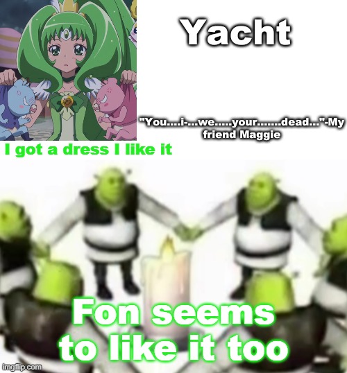 Yachi's random temp | I got a dress I like it; Fon seems to like it too | image tagged in yachi's random temp | made w/ Imgflip meme maker
