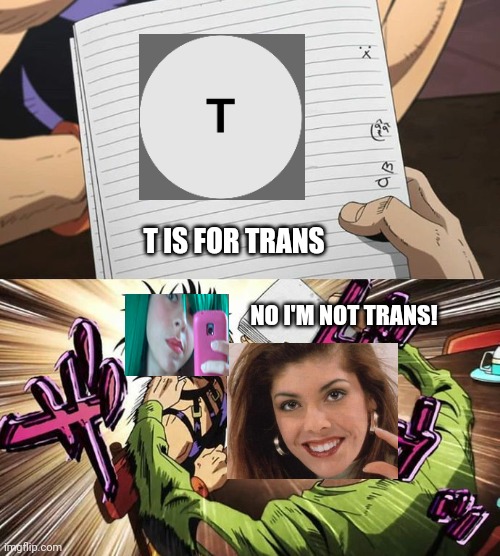 This is fun. | T IS FOR TRANS; NO I'M NOT TRANS! | image tagged in pop up school,memes,sandra | made w/ Imgflip meme maker