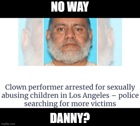 NO WAY; DANNY? | made w/ Imgflip meme maker