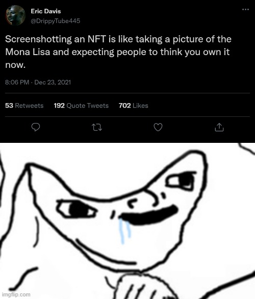 Do these people not know that paintings are not digital fundamentally unlike NFTS | image tagged in brainlet | made w/ Imgflip meme maker