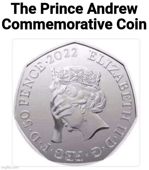 e pluribus pedo | The Prince Andrew Commemorative Coin | image tagged in prince andrew | made w/ Imgflip meme maker