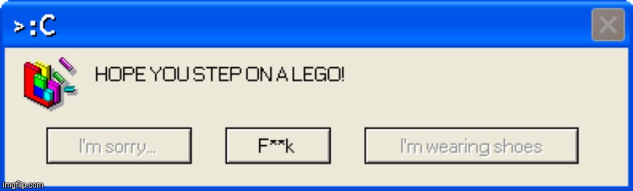 The chances of stepping on a lego can be low but never 0 even if you don't have Legos in your home | image tagged in hope you step on a lego | made w/ Imgflip meme maker