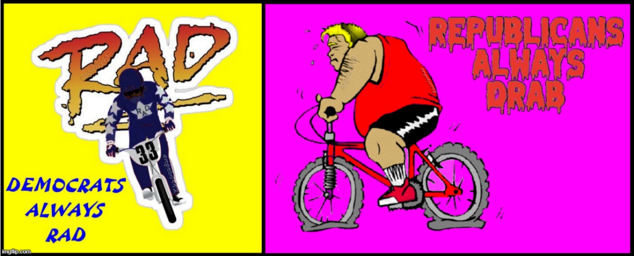radical left and drab right | image tagged in clown car republicans,scumbag republicans,bicycle,radical,drab republicans,democrats | made w/ Imgflip meme maker