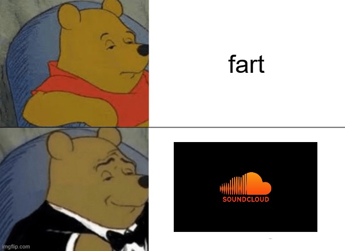 Tuxedo Winnie The Pooh | fart | image tagged in memes,tuxedo winnie the pooh | made w/ Imgflip meme maker