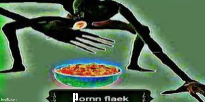 cornnflaek | p | image tagged in cornnflaek | made w/ Imgflip meme maker