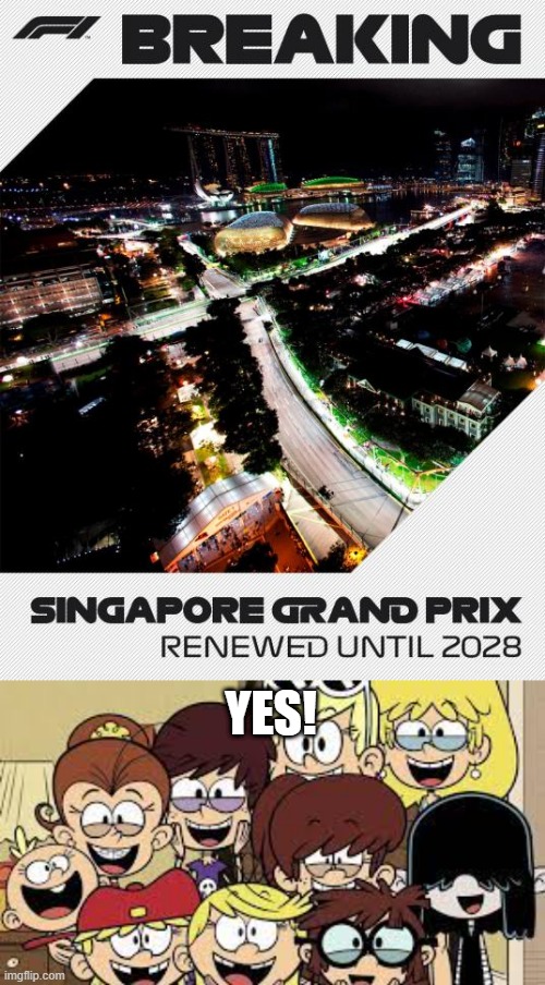 Marina Bay Until 2028 Guys | YES! | image tagged in the loud sisters happy,f1 | made w/ Imgflip meme maker