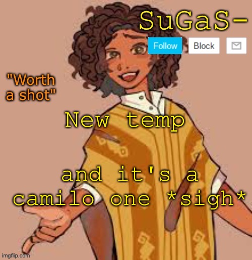 Suga's camilo template | New temp; and it's a camilo one *sigh* | image tagged in suga's camilo template | made w/ Imgflip meme maker