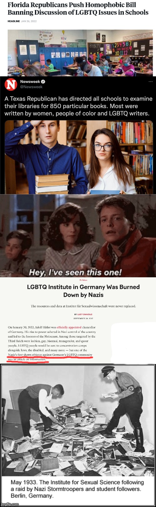 We talk a lot about the nazi book burnings, but rarely do we ever bring up the actual contents of those books. | image tagged in hey i've seen this one,nazis,fascism,lgbtq,homophobia,transphobic | made w/ Imgflip meme maker