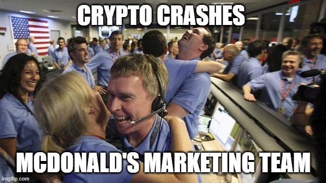 crypto crash | CRYPTO CRASHES; MCDONALD'S MARKETING TEAM | image tagged in nasa headquarter | made w/ Imgflip meme maker