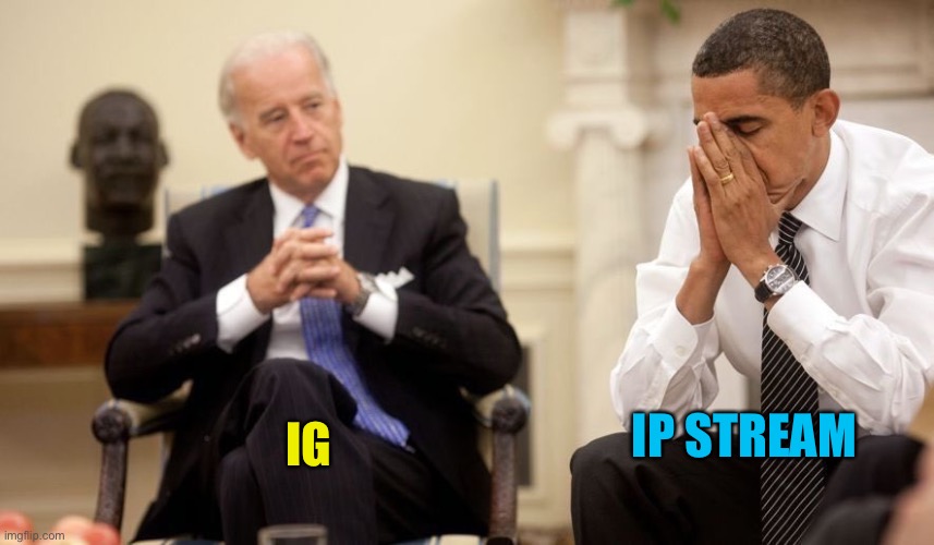 Biden Obama | IG IP STREAM | image tagged in biden obama | made w/ Imgflip meme maker