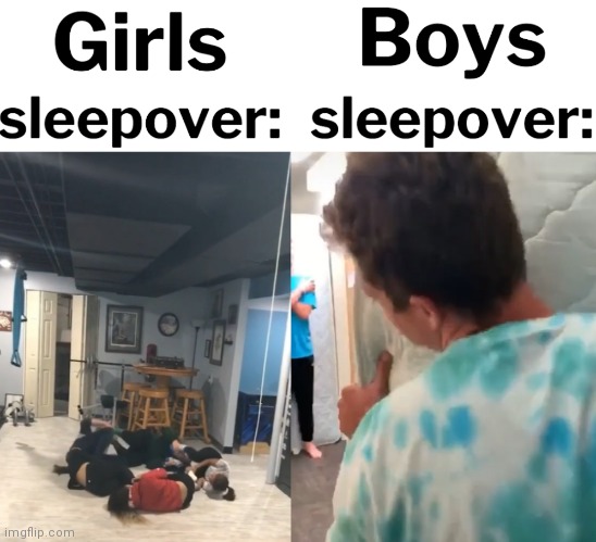 image tagged in memes,girls vs boys,sleepover | made w/ Imgflip meme maker