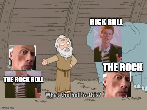 The rock roll | RICK ROLL; THE ROCK; THE ROCK ROLL | image tagged in what the hell is this,the rock,rick roll | made w/ Imgflip meme maker