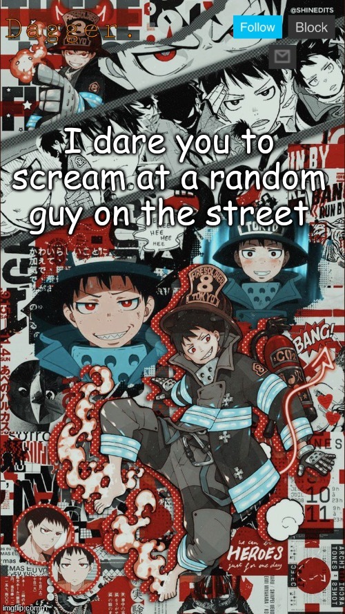 e | I dare you to scream at a random guy on the street | image tagged in dagger shinra announcement template | made w/ Imgflip meme maker