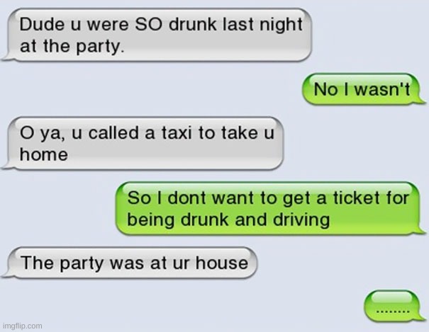 I am going to start doing drunk Texts(One a day Monday-Friday) | image tagged in fun | made w/ Imgflip meme maker