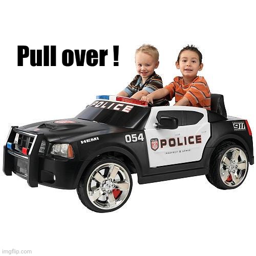Wha Cops | Pull over ! | image tagged in wha cops | made w/ Imgflip meme maker