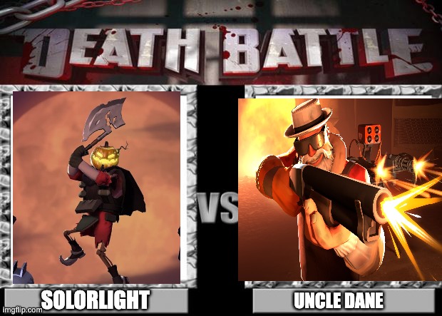 death battle | SOLORLIGHT; UNCLE DANE | image tagged in death battle | made w/ Imgflip meme maker
