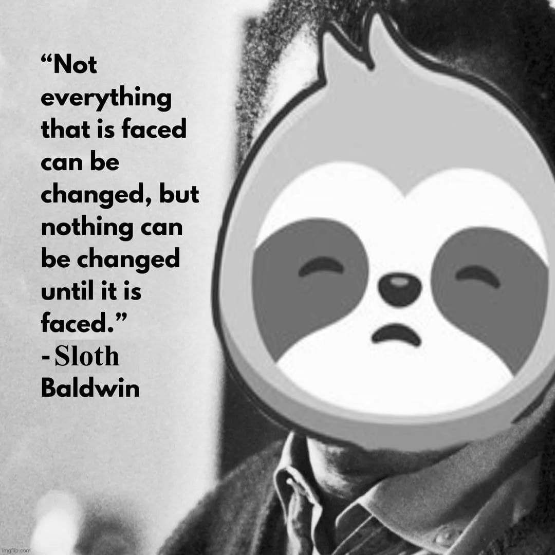 I said this | Sloth | image tagged in sloth,baldwin,the,notable,and,quotable | made w/ Imgflip meme maker