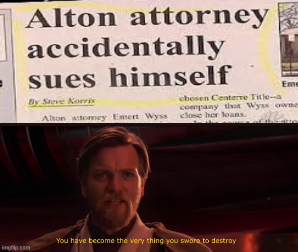 Oh dear | image tagged in you have become the very thing you swore to destroy,memes,attorney,news,fail | made w/ Imgflip meme maker