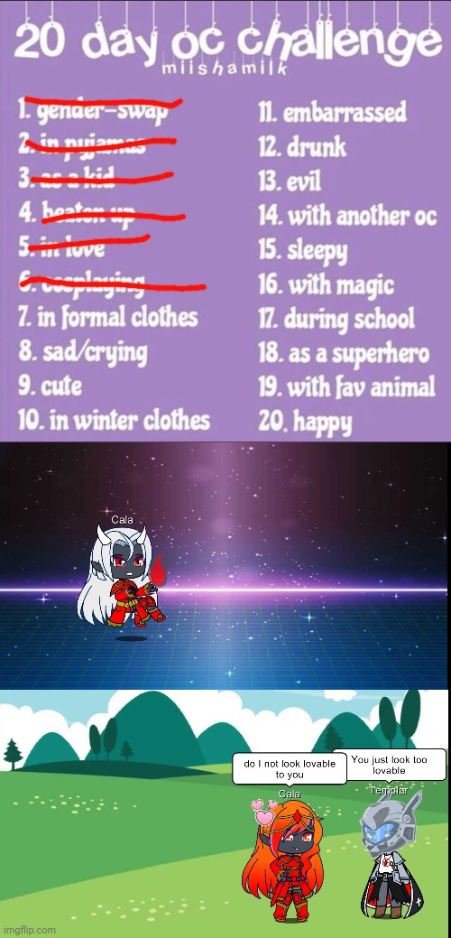 Day 6 is first, then day 5, you know why I did day 6 first | image tagged in 20 day oc challenge | made w/ Imgflip meme maker