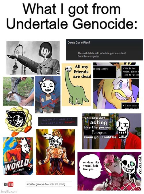 What I got from Undertale Genocide: | made w/ Imgflip meme maker