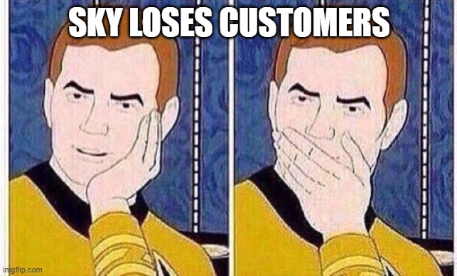 star trek tas | SKY LOSES CUSTOMERS | image tagged in star trek tas | made w/ Imgflip meme maker
