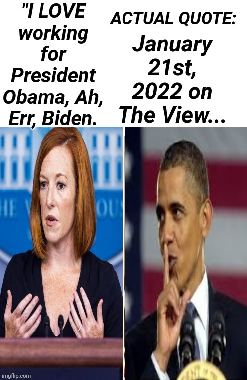 "I LOVE working for President Obama, Ah, Err, Biden. | "I LOVE working for President Obama, Ah, Err, Biden. ACTUAL QUOTE:; January 21st, 2022 on The View... | image tagged in joe biden,puppet,obama,really,president | made w/ Imgflip meme maker