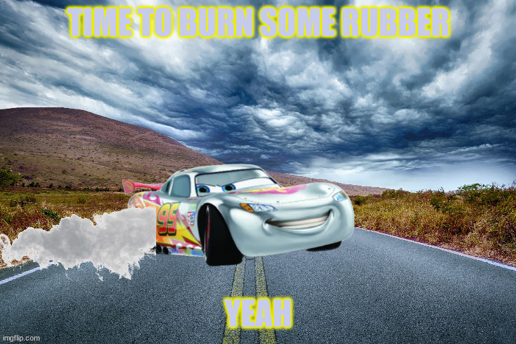 road | TIME TO BURN SOME RUBBER; YEAH | image tagged in road | made w/ Imgflip meme maker