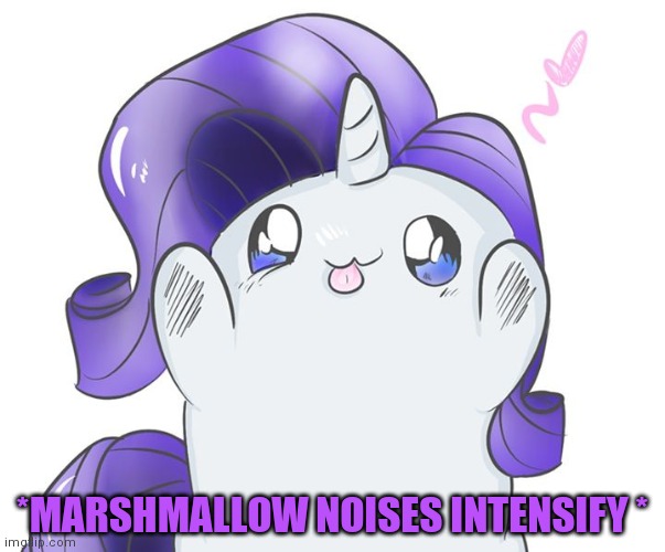 Marshmallow Rarity | *MARSHMALLOW NOISES INTENSIFY * | image tagged in rarity,marshmallow,mlp,cute animals | made w/ Imgflip meme maker