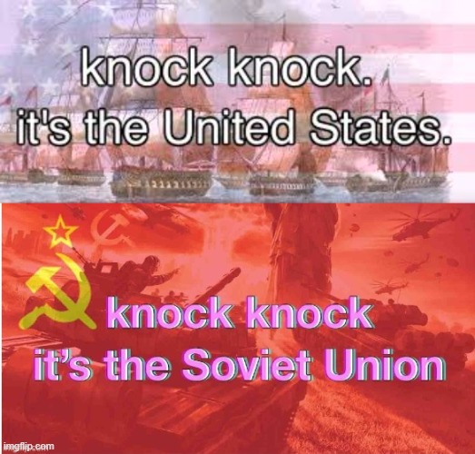 image tagged in knock knock its the united states,knock knock it's the soviet union | made w/ Imgflip meme maker