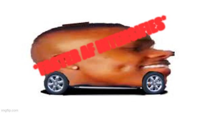 DaBaby Car | *FASTER AF INTENSIFIES* | image tagged in dababy car | made w/ Imgflip meme maker