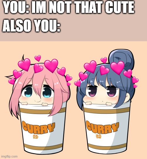 oh my GODDUYSVFBDSBGJSBV HJDSBVKJABH | YOU: IM NOT THAT CUTE; ALSO YOU: | image tagged in wholesome,anime,cute | made w/ Imgflip meme maker