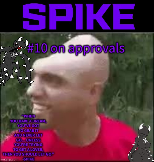 01110011 01110000 01101001 01101011 01100101 | #10 on approvals | image tagged in 01110011 01110000 01101001 01101011 01100101 | made w/ Imgflip meme maker