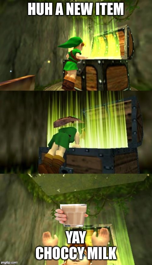 Link Gets Item | HUH A NEW ITEM YAY CHOCCY MILK | image tagged in link gets item | made w/ Imgflip meme maker